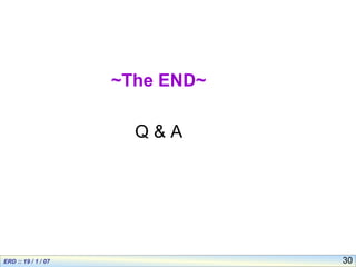 30
~The END~
Q & A
 