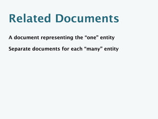 Map Function
function(doc) {
  if ("author" == doc.collection) {
    emit([doc._id, 0], doc.name);
    for (var i in doc.books) {
      emit([doc._id, 1], {"_id":doc.books[i]});
    }
  }
}
 