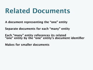 Including Docs
  include_docs=true
     key          id    value               doc (truncated)
["muellner",0] "muellner" …     {"name":"Leonard Muellner"}
["muellner",1] "muellner" …     {"title":"DocBook: The Deﬁnitive Guide"}
["walsh",0]   "walsh"   …       {"name":"Norman Walsh"}
["walsh",1]   "walsh"   …       {"title":"DocBook 5: The Deﬁnitive Guide"}
["walsh",1]   "walsh"   …       {"title":"Making TeX Work"}
["walsh",1]   "walsh"   …       {"title":"DocBook: The Deﬁnitive Guide"}
 