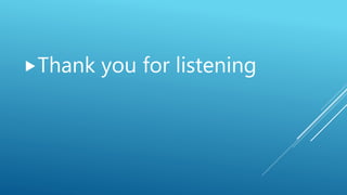 Thank you for listening
 