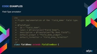 CODE EXAMPLES
 
Field Type annotation  
 
 