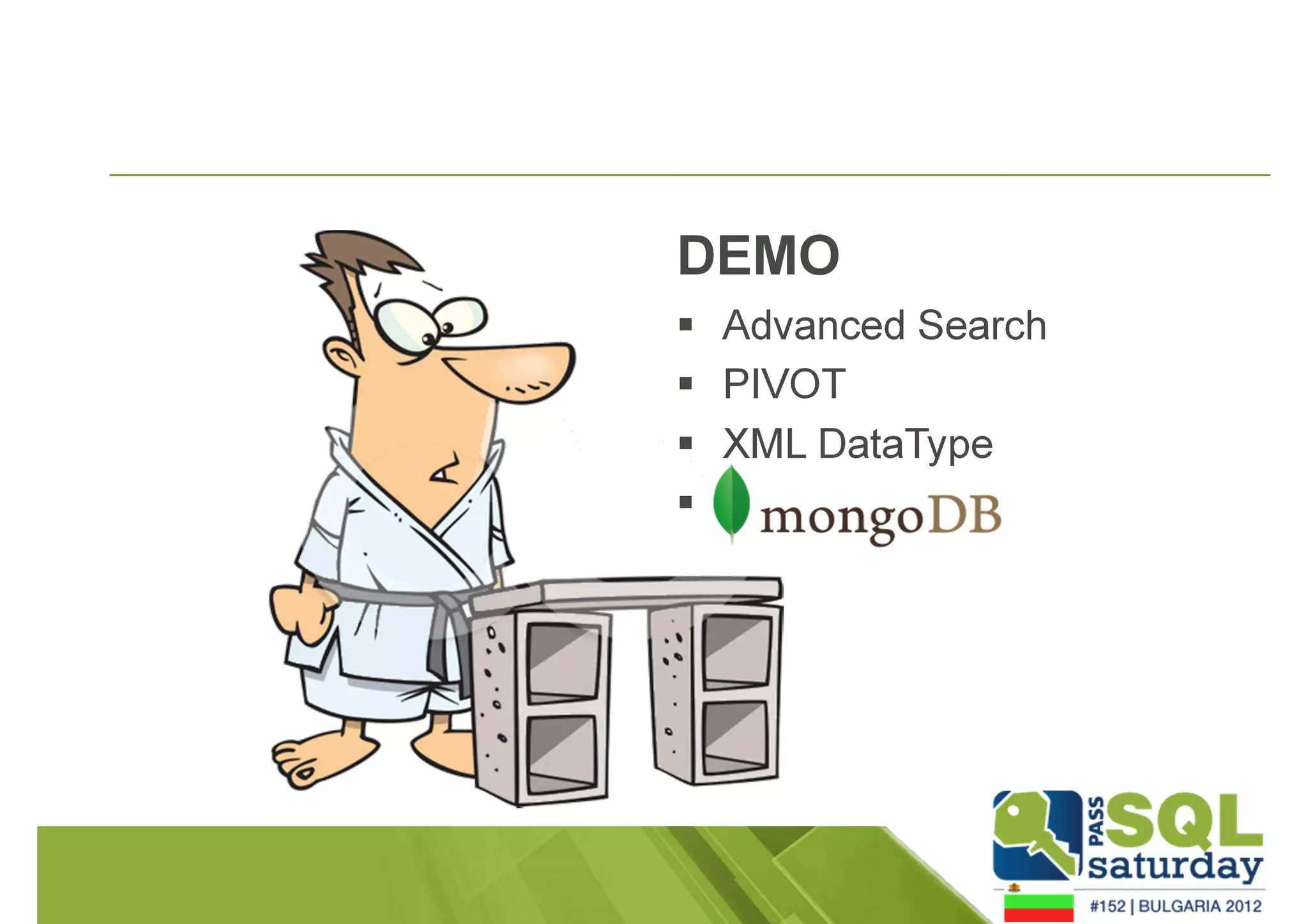 DEMO 
 Advanced Search 
 PIVOT 
 XML DataType 
 
 