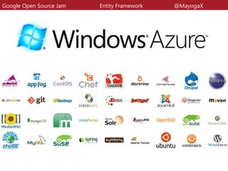 Google Open Source Jam Entity Framework @MayogaX
 