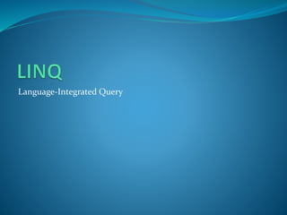 Language-Integrated Query
 