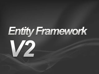 Entity Framework v1 and v2