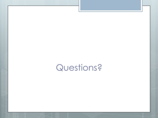 Questions?
 