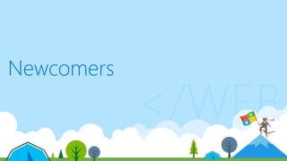 </WEB
Newcomers
 