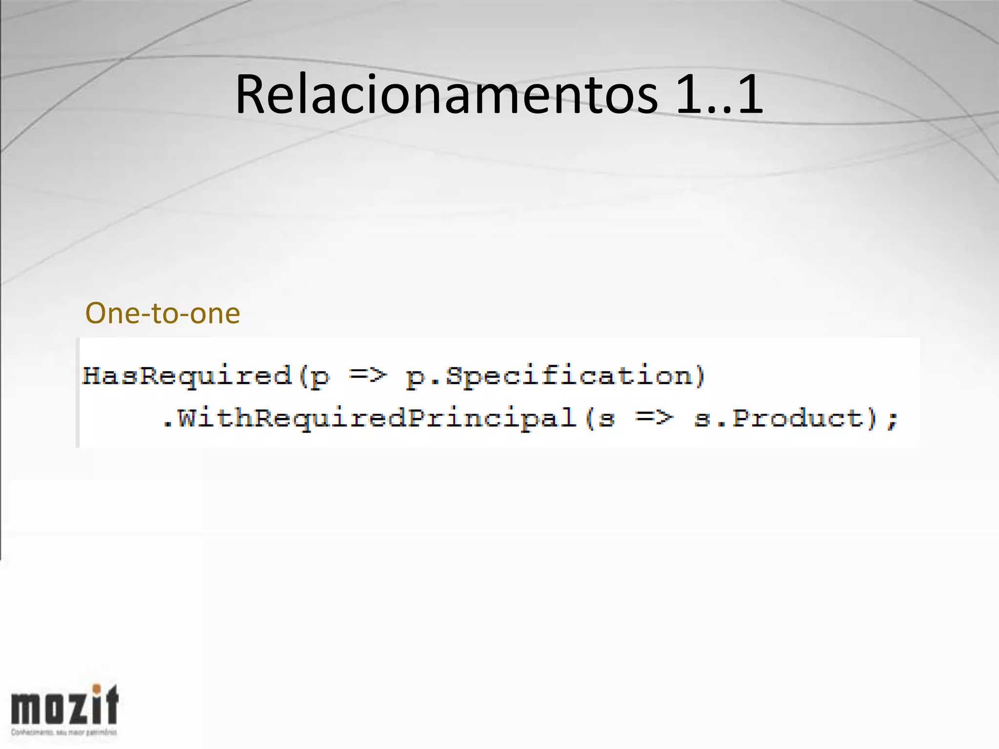 Relacionamentos 1..1 One-to-one 