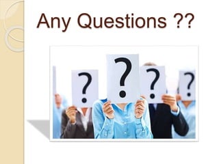 Any Questions ??
 