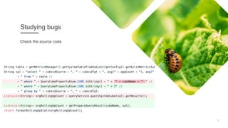 8
Studying bugs
Check the source code
Check the source code
 