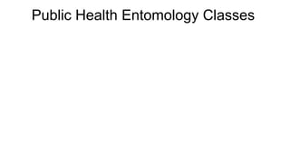 Public Health Entomology Classes
 