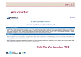 Web 3.0

Web semántica




                World Wide Web Consortium (W3C)
                                          (   )
 