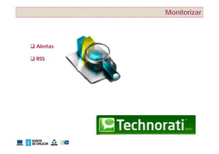 Monitorizar



 Alertas

 RSS
 
