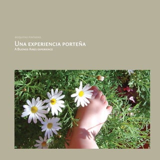 boquitas pintadas

Una experiencia porteña
A Buenos Aires experience
 