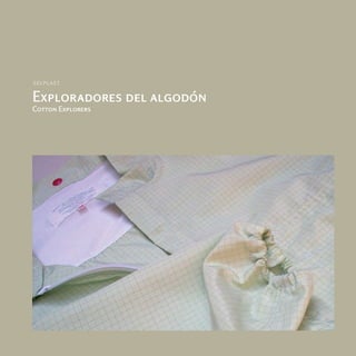 selplast

Exploradores del algodón
Cotton Explorers
 