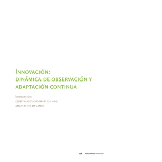 Innovación:
dinámica de observación y
adaptación continua
Innovation:
continuous observation and
adaptation dynamic




                             038   marco teórico innovación
 