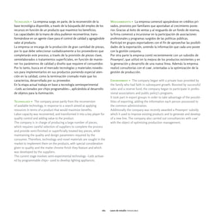 Tecnología > La empresa surge, en parte, de la reconversión de la          Medioambiente > La empresa comenzó apoyándose en créditos pri-
base tecnológica disponible, a través de la búsqueda del empleo de los     vados, provistos por familiares que apostaban al crecimiento poste-
recursos en función de un producto que maximice los beneficios.            rior. Gracias al éxito de ventas y al resguardo de un fondo de reserva,
Las capacidades de la mano de obra pudieron reconvertirse, trans-          la firma comenzó a incursionar en la participación de asociaciones
formándose en un agente clave para el control de calidad y agregándole     profesionales y programas surgidos de las políticas públicas.
valor al producto.                                                         Participó en grupos exportadores con el fin de aprovechar las posibili-
La empresa se encarga de la producción de gran cantidad de piezas,         dades de la exportación, uniendo la información que cada uno posee
por lo que debe seleccionar cuidadosamente a los proveedores que           con la gestión conjunta.
completarán este proceso, a través de la provisión de piezas clave,        Por otra parte la empresa contó recientemente con un subsidio de
semielaborados o tratamientos superficiales, en función de mante-          Proampro6, que utilizó en la mejora de los productos existentes y en
ner los parámetros de calidad y diseño que requiere el consumidor.         la generación y desarrollo de una nueva línea. Además la empresa
Por lo tanto, busca en el mercado tecnologías y materiales novedo-         realizó consultorías con el cam7, orientadas a la optimización de la
sos para implementarlos en sus productos poniendo especial aten-           gestión de producción.
ción en la calidad, como la terminación cromado mate que los
caracteriza, desarrollada por su proveedor.                                Environment > The company began with a private loan provided by
En la etapa actual trabaja en base a tecnología semiexperimental           the family who had faith in subsequent growth. Boosted by successful
-Leds accionados por chips programables-, aplicándola al desarrollo        sales and a reserve fund, the company began to participate in profes-
de objetos para la iluminación.                                            sional associations and public policy's programs.
                                                                           It took part in export groups in order to take advantage of the possibi-
Technology > The company arose partly from the reconversion                lities of exporting, adding the information each person possessed to
of available technology, in response to a search aimed at applying         the common administration.
resources in terms of a product that would maximize benefits.              Additionally the company was recently awarded a Proampro6 subsidy
Labor capacity was reconverted, and transformed it into a key player for   which it used to improve existing products and to generate and develop
quality control and adding value to the product.                           of a new line. The company also carried out consultancies with cam7
The company is in charge of producing a large number of pieces,            with the object of optimizing production management.
which requires careful selection of suppliers to complete the process
and provide semi-finished or superficially treated key pieces, while
maintaining the quality and design parameters required by the
consumer. Therefore, technology and novel materials are sought in the
market to implement them on the products, with special consideration
given to quality and the matte chrome finish they feature and which
was developed by the suppliers.
The current stage involves semi-experimental technology -Leds activat-
ed by programmable chips- used to develop lighting appliances.




                                                                     061   casos de estudio tensocable
 