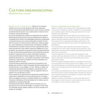 Cultura organizacional
Organizational culture




Mejora continua y sistematización > Apholos es una empresa                   Continuous improvement and systematization >
mediana con una estructura de gestión altamente organizada.                  Apholos is a medium sized company with a highly organized manage-
Si bien continúa gerenciada familiarmente, cuenta con gran cantidad          ment structure. Though still a family-managed firm, several key posts
de profesionales en puestos clave, evidenciando un deseo de trans-           are occupied by experts, demonstrating a permanent wish for trans-
formación y mejora permanentes.                                              formation and improvement.
En el sector de producción, se destaca la incorporación de un área de        An Industrial Design area has been added to the production sector,
Diseño Industrial, que funciona como una interfase entre los deseos y        interfacing between customers desires and needs, and the production
necesidades de los clientes y las posibilidades productivas, interpretando   options, constantly interpreting information for one and the other.
constantemente para unos y otros la información circulante. El sector        The technical sector is associated with highly qualified trades -die-
técnico se asocia con oficios de altísima calificación -matricería, graba-   casting, etching- and staffed with personnel close to goldsmiths and
do- y está compuesto por personal cercano a la orfebrería y relojería.       watchmakers.
Periódicamente se realizan reuniones entre los representantes de las         The vice-president, representing the administrative and general
áreas de producción, venta, diseño y matricería, dirigidas por el vice-      management area chairs regular meetings with the production, sales,
presidente, que representa el área administrativa y la gerencia general.     design and die-casting area representatives where planning and develop-
En ellas se discute tanto la planificación como el desarrollo de nuevos      ment issues are discussed.
productos. La gestión interna se realiza verticalmente utilizando            Internal management is vertical, using formal management tools
numerosas herramientas formales de gestión -fichas de producto,              -product index cards, development forms, etc.- that help to systematize
planillas de desarrollo, etc.- que ayudan a sistematizar la información      relevant information and share product development and control
pertinente y a desarrollar los productos en forma compartida y con-          among all the sectors.
trolada por todos los sectores.                                              Personnel in general have great expertise accumulated over the years,
El personal posee en general gran experiencia acumulada por anti-            but young people from technical schools such as Raggio10 and ort11 are
güedad, pero también se realizan búsquedas de jóvenes egresados de           also valued. Employees are provided with permanent training associated
escuelas técnicas, como la Raggio10 y la ort11. Además, se realiza una       both to new technology and internal administration under iso 9002
capacitación permanente de los empleados, asociada tanto con la              certification.
incorporación de nuevas tecnologías como con la gestión interna en           The company has installed business offices in South America, north of
relación con la certificación iso 9002.                                      the continent and in Europe to handle exports. Sales persons there are
Para el manejo de las exportaciones, la empresa ha instalado oficinas        also considered interpreters and designers of customer needs, which
comerciales en Sudamérica, en el norte del continente y en Europa.           they explore in personalized visits.
Allí, los encargados de ventas son también definidos en su calidad de        Apholos can therefore be defined as a company with high stakes in
intérpretes y diseñadores de las necesidades de los clientes, que son        technological innovation, based on certain quality know-how in their
exploradas en visitas personalizadas.                                        craft, added to a vision centered on world trends._
Se puede entonces definir a Apholos como una empresa con una
gran apuesta a la innovación tecnológica, con apoyo en ciertos sabe-
res artesanales de gran calidad, sumada a una visión centrada en las
tendencias mundiales._

                                                                       072   casos de estudio apholos
 
