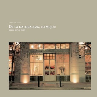 la mejor flor

De la naturaleza, lo mejor
Cream of the crop
 