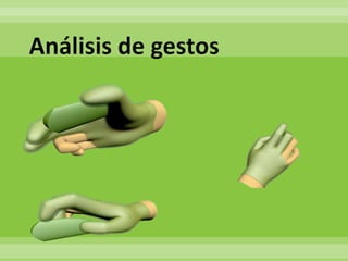 Análisis de gestos
 