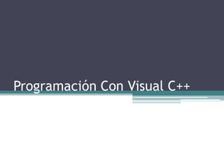 Programación Con Visual C++
 