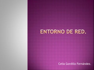 Celia Gordillo Fernández. 
 