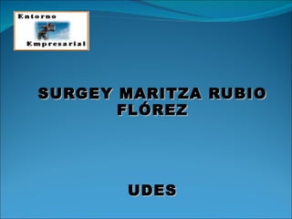 SURGEY MARITZA RUBIO FLÓREZ UDES 