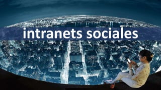 intranets sociales
 
