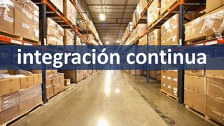 integración continua
 