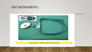 ENT INSTRUMENTS :
 