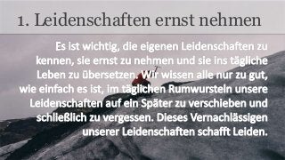 1. Leidenschaften ernst nehmen
 