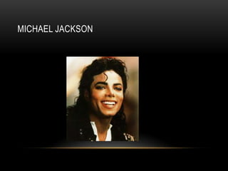 MICHAEL JACKSON
 
