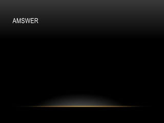 AMSWER
 