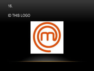 16.
ID THIS LOGO
 