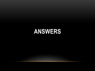 ANSWERS
 