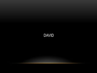 DAVID
 