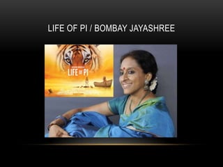 LIFE OF PI / BOMBAY JAYASHREE
 
