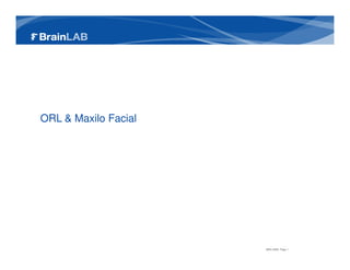 ORL & Maxilo Facial




                      MAG 2008 Page 1
 