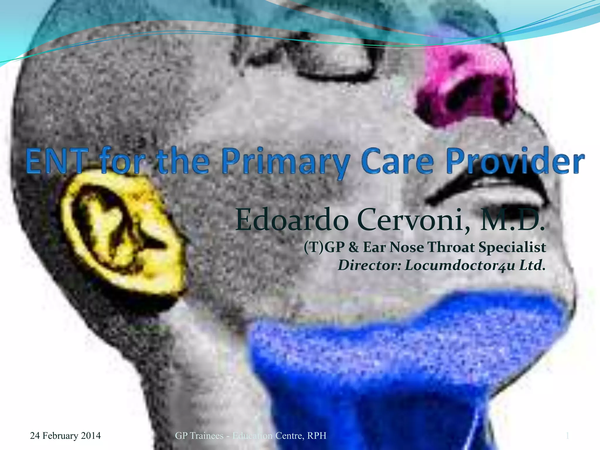 Ent for the primary care provider. | PPTX