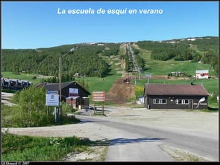 La escuela de esquí en verano
 