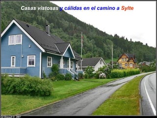 Casas vistosas y cálidas en el camino a Sylte
 