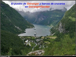 El pueblo de Geiranger y barcos de cruceros
           en GeirangerFjorden
 
