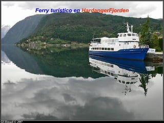 Ferry turístico en HardangerFjorden
 