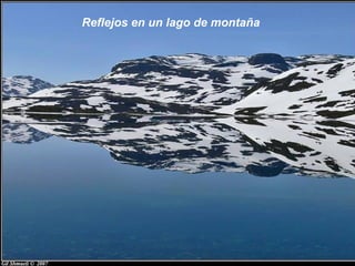 Reflejos en un lago de montaña
 