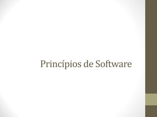 Princípios de Software
 