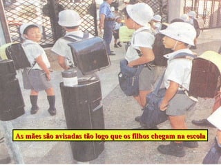 As mães são avisadas tão logo que os filhos chegam na escola
As mães são avisadas tão logo que os filhos chegam na escola
 