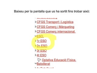 Baixeu per la pantalla que us ha sortit fins trobar això:

 