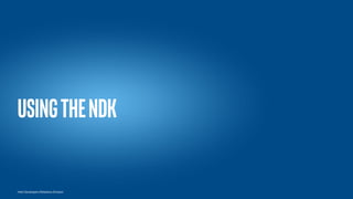 Intel Developers Relations Division
usingthendk
 