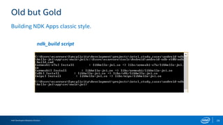 Intel Developers Relations Division 26
Old but Gold
ndk_build script
Building NDK Apps classic style.
 