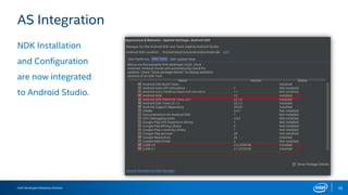 Intel Developers Relations Division 32
AS Integration
NDK Installation
and Configuration
are now integrated
to Android Studio.
 